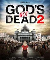 Смотреть Онлайн Бог не умер 2 / God's Not Dead 2 [2016]